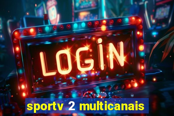 sportv 2 multicanais